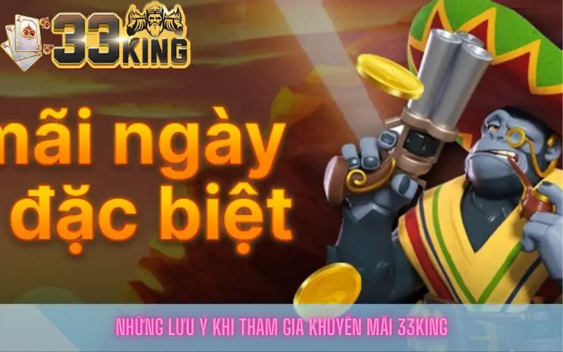 Những lưu ý khi tham gia khuyến mãi 33king